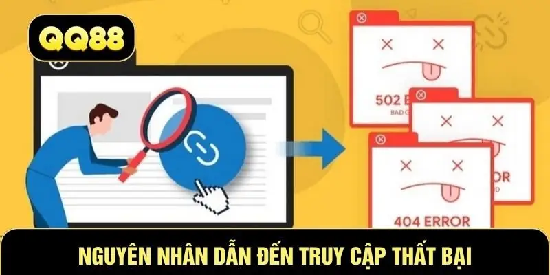 Nguyên nhân dẫn đến truy cập thất bại